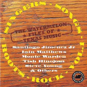 Various Artists - The Watermelon Files Of Texas Music - Singers-Songs-Roots-Rock Vol.1