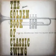 Duke Ellingon / Isham Jones / a.o. - The Golden Book Of Classic Swing
