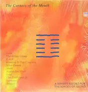 Mouse On Mars, Oval, a.o. - The Corners Of The Mouth - A Benefit For The School Of Sound