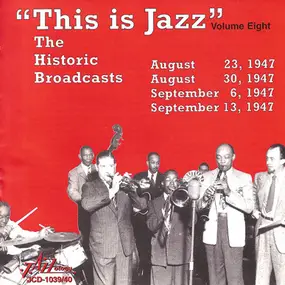 Various Artists - This Is Jazz: The Historic Broadcasts, Volume Eight