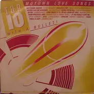 Stevie Wonder, Diana Ross et. al. - Top 10 With A Bullet! Motown Love Songs