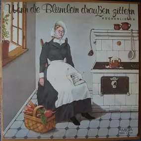 Renate Holland-Moritz - Wenn Die Blümlein Draußen Zittern - Küchenlieder