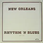 LP - Lloyd Price / Benny Spellman / Chris Kenner a.o. - New Orleans Rhythm 'N Blues 1949-1967 - Mono