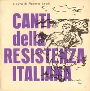 Mario De Micheli, a.o, - Canti Della Resistenza Italiana