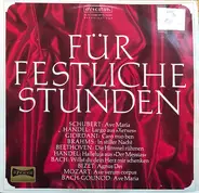 Händel / Schubert / Mozart / Beethoven a.o. - Für festliche Stunden