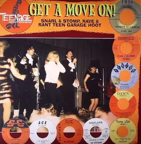 Various Artists - Get A Move On! (Snarl & Stomp, Rave & Rant Teen Garage Hoot)