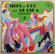 Graffiti / Gulliver / Jefferson / a.o. - Hits Of BBC And Alaska Records 2