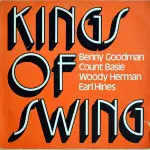 Benny Goodman, Count Basie, Earl Hines a.o. - Kings of Swing