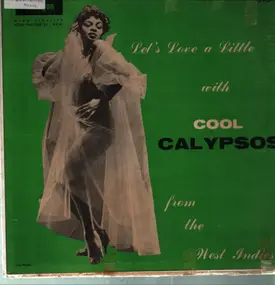 Various Artists - Let's Love a Little with COOL CALYPSOS from the West Indies