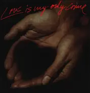 Various - Love Is My Only Crime