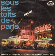 Charles Aznavour, Léo Ferré, Lucienne Delyle a.o. - Sous Les Toits De Paris