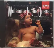 Bizet / Verdi / Offenbach / Mozart / Wagner a.o. - Welcome To The Opera