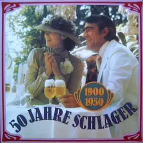 Various Artists - 50 Jahre Schlager - 1900 / 1950