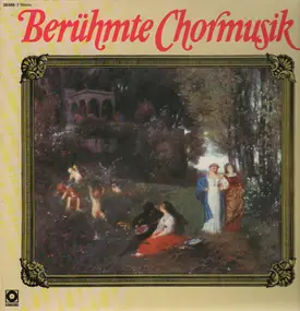 Various Artists - Berühmte Chormusik