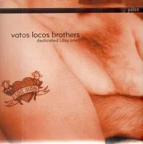Vatos Locos Bros. - Dedicated (Day One)