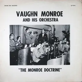 Vaughn Monroe & His Orchestra - 'The Monroe Doctrine'