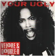 Velore & Double-O - Your Ugly