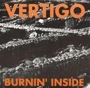 7'' - Vertigo - Burnin' Inside