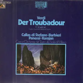 Giuseppe Verdi - Der Troubadour, Querschnitt,, Callas, di Stefano, Barbieri, Panerai, Karajan,, Coro e Orch del Teat