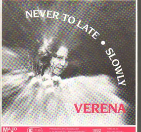 Verena - Never To Late/Slowly