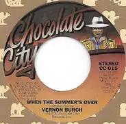 Vernon Burch - When The Summer's Over / Love Is