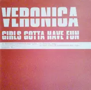 Veronica - Girls Gotta Have Fun