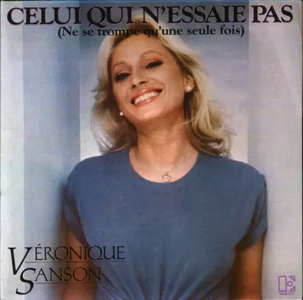 Véronique Sanson - Celui Qui N'essaie Pas (Ne Se Trompe Qu'une Seule Fois)