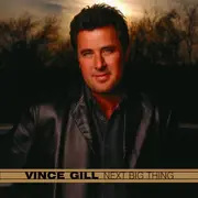 CD - Vince Gill - Next Big Thing