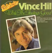 LP - Vince Hill - While The Feeling's Good