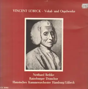 Vincent Lübeck / Ratzeburger Domchor, Hansisches - Vokal- und Orgelwerke