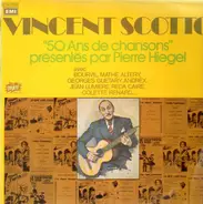 Vincent Scotto, Pierre Hiegel, Bourvil,.. - 50 Ans de Chansons