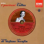 Vincenzo Bellini , Maria Callas , Tullio Serafin - I Puritani
