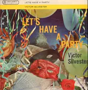 Victor Silvester And His Orchestra - Let's Have A Party