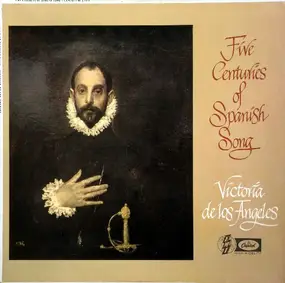 Victoria de los Angeles - Five Centuries Of Spanish Song