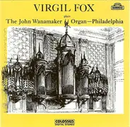 Virgil Fox - Virgil Fox Plays The John Wanamaker Organ Philadelphia