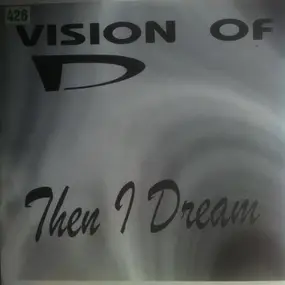 Vision Of D - Then I Dream