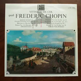 Frédéric Chopin - Vittorio De Col Spielt Frédéric Chopin