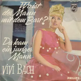 Vivi Bach - Wo Ist Der Mann Mit Dem Bart? / Da Kam Ein Junger Mann