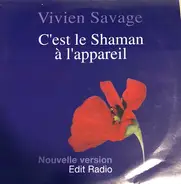 Vivien Savage - C'Est Le Shaman A L'Appareil