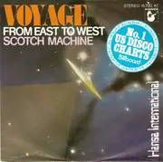 7'' - Voyage - From East To West / Scotch Machine