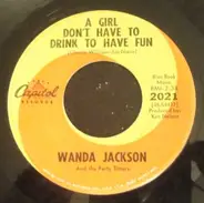 Wanda Jackson And The Party Timers - A Girl Don't Have To Drink To Have Fun