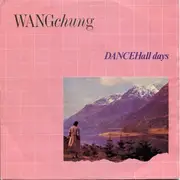 7'' - Wang Chung - Dance Hall Days