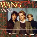 7inch Vinyl Single - Wang Chung - Dance Hall Days