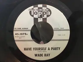 Wade Ray - Have Yourself A Party