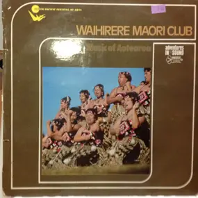 Waihirere Maori Club - Music of Aotearoa