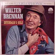 Walter Brennan With Billy Vaughn And His Orchestra - Dutchman's Gold