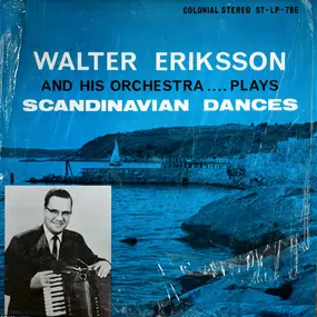 Walter Eriksson's Orchestra - Plays Scandinavian Dances
