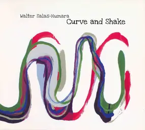 Walter Salas-Humara - Curve and Shake