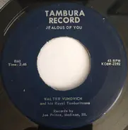 Walter Vunovic And His The Royal Tamburitzans - Tiho Noci / Jealous Of You
