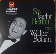 Walter Böhm - So Lacht Berlin Mit Walter Böhm